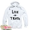 Live In Truth Hoodie