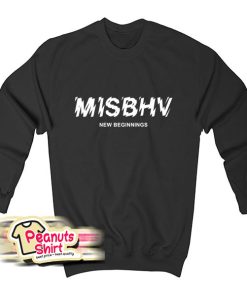 New Beginnings Misbhv Sweatshirt