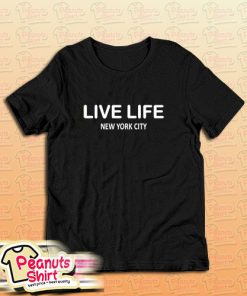 Live Life New York City T-Shirt